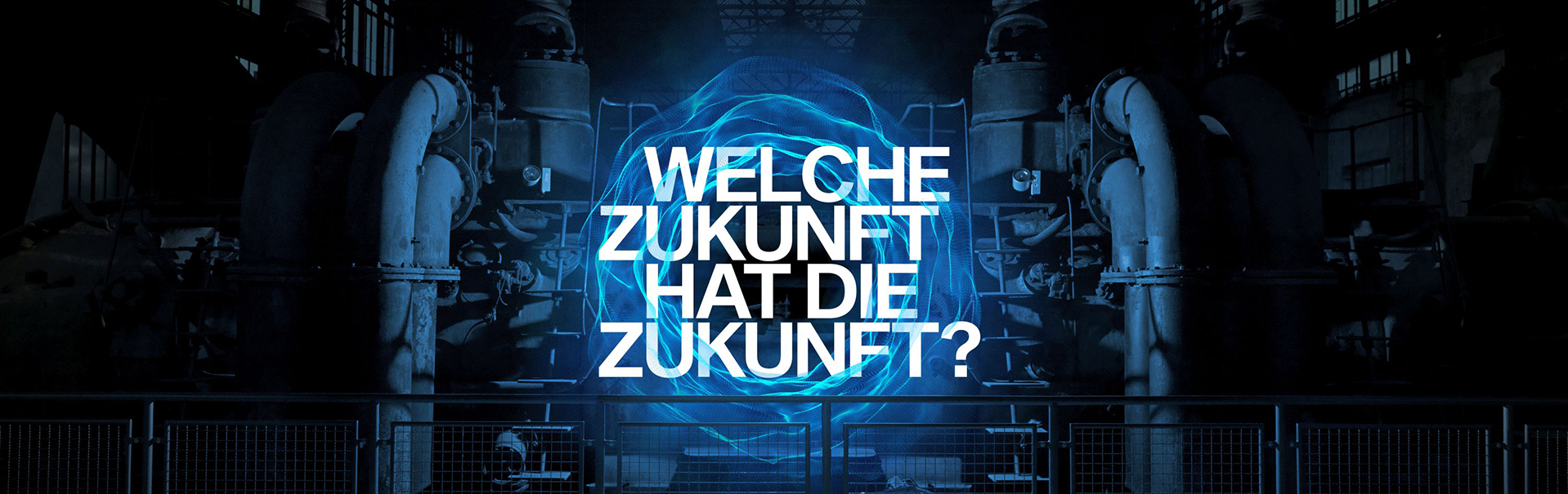 Key Visual des Festivals "Futur 21": die Frage nach der Zukunft, dargestellt in der Henrichshütte Hattingen.